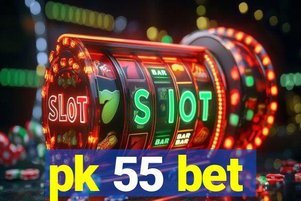 pk 55 bet